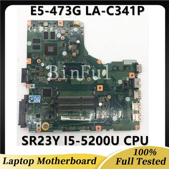 A4WAB LA-C341P Для ACER Aspire E5-473 Материнская плата ноутбука DDR3 с процессором SR23Y I5-5200U N16V-GM-B1 T920M 2G DDR3 100% Полностью протестирована