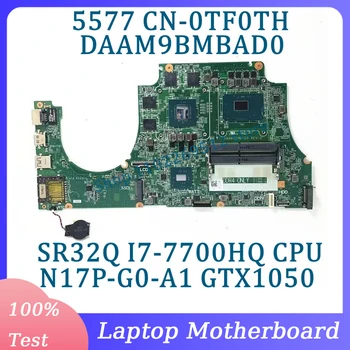 CN-0TF0TH 0TF0TH TF0TH DAAM9BMBAD0 Для материнской платы ноутбука Dell 5577 с процессором SR32Q I7-7700HQ N17P-G0-A1 GTX1050 100% Полностью протестирован