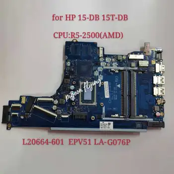 EPV51 LA-G076P Материнская плата для ноутбука HP 15-DB 15T-DB000 Материнская плата Процессор: R5-2500 DDR4 1L20664-60100% тест В порядке