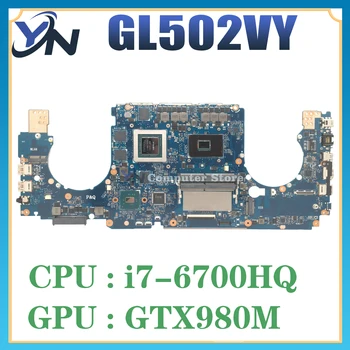 GL502VY Материнская плата для ноутбука ASUS GL502VY GL502V Материнская плата для ноутбука с/i7-6700HQ GTX980M-4G/8G 100% Тест В порядке