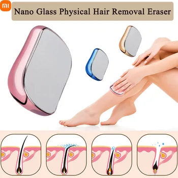 XIAOMI Nano Glass Ластик для удаления волос Многоразового Использования, Безболезненное Средство для удаления Волос, Безопасная Легкая чистка, Средство для ухода за телом, Средство для удаления волос, Бритвы