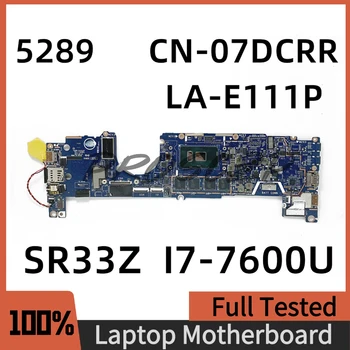 CN-07DCRR 07DCRR 7DCRR Материнская плата Для DELL Latitude 5289 С процессором SR33Z I7-7600U 16 ГБ Материнская плата ноутбука CAZ40 LA-E111P 100% Исправна